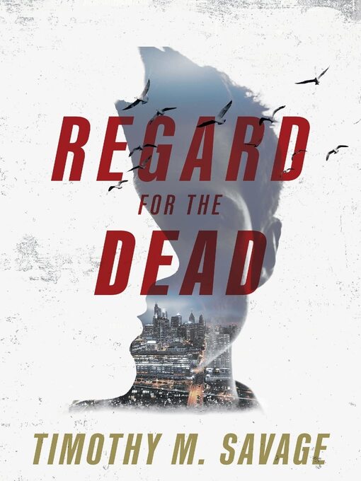 Title details for Regard for the Dead by Timothy Savage - Available